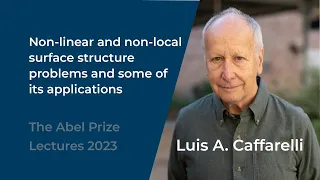 Luis Caffarelli: Non-linear and non-local surface structure problems and some of its applications