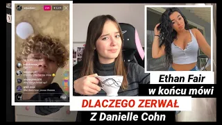 Ethan Fair o ZERWANIU z Danielle Cohn.  #dramatime