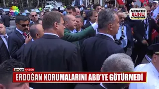 Erdoğan korumalarını ABD'ye götürmedi