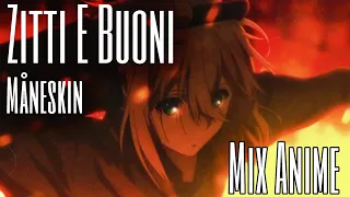 Zitti E Buoni - Måneskin ¦¦AMV¦¦ Mix Anime