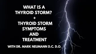 What is a Thyroid Storm?  + Thyroid Storm Symptoms and Treatment