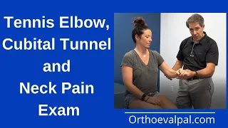 Tennis Elbow, Cubital Tunnel and Neck Pain Exam