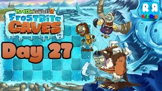 Plants VS Zombies 2 - Frostbite Caves - Day 27 - iOS / Android - Walktrough Gameplay