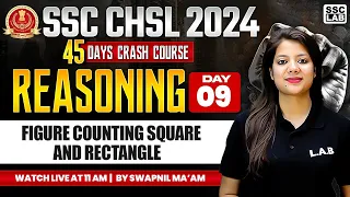 SSC CHSL REASONING 2024 | FIGURE COUNTING SQUARE AND RECTANGLE | 45 DAYS CRASH COURSE | SWAPNIL MAM