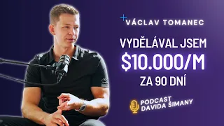 "ZAČAL JSEM VYDĚLÁVAT $10.000 BĚHEM VÝŠKY!" Václav Tomanec #14 - Podcast Davida Šimany