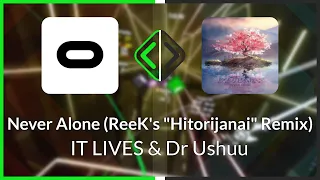 Beat Saber | Oermergeesh | IT LIVES & Dr Ushuu - Never Alone [Ex+] FC (SS #1) | SS 97.89% 703.16PP