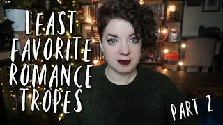 Least Favorite Romance Tropes Part 2 | VLOGMAS DAY 2