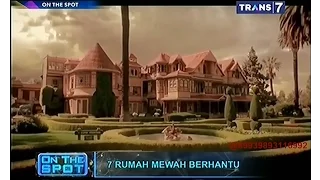 On The Spot - 7 Rumah Mewah Berhantu