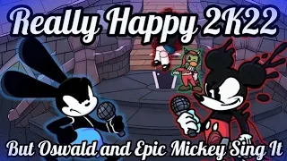 Really Happy 2K22 But Oswald and Epic Mickey Sing It / [Friday Night Funkin'] [Cover]