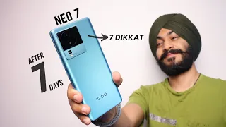 iQOO Neo 7 After 7 Days Of Usage || IN DEPTH HONEST REVIEW ||