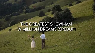 A million dreams - sped up