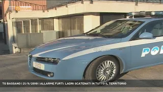 TG BASSANO | 21/11/2019 | ALLARME FURTI: LADRI SCATENATI IN TUTTO IL TERRITORIO