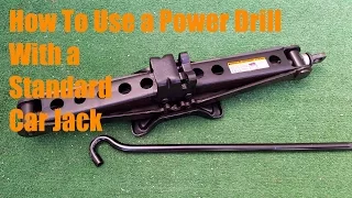 How To Use a Power Drill With a Standard Car Jack