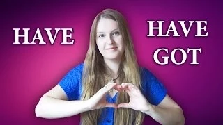 №56 English Grammar - have vs have got, common mistakes 2