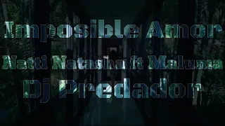 Natti Natasha (((Edith Extended ))) Dj predador.ImposibleAmor.intro clean.maluma.intro