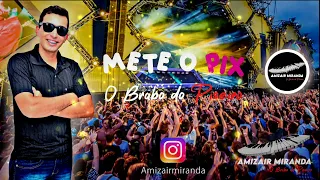 Mete o pix - Eric land e marcynho Sensação (versão Amizair Miranda)