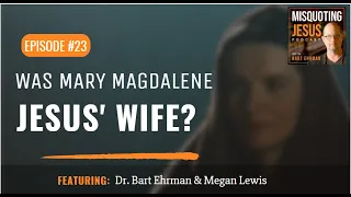 Was Mary Magdalene Jesus' Wife?