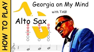 How to play Georgia On My Mind on Alto Saxophone | Sheet Music with Tab
