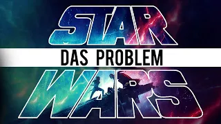 Das Problem mit Star Wars...