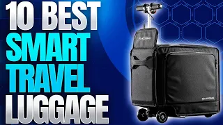 10 BEST SMART TRAVEL LUGGAGE you CAN'T travel WITHOUT!