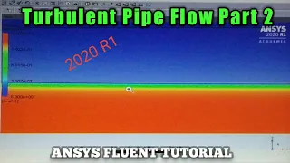 ANSYS WORKBENCH | ANSYS FLUENT | CFD | Turbulent Pipe Flow Part 2 | ANSYS FLUENT TUTORIAL | 2020 R1