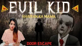 EVIL KID Gameplay Door Escape: Granny ka Shaintani Bacha