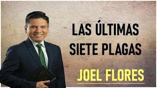 Pastor Joel Flores 2024 - Las Últimas Siete Plagas