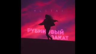 YLETAI - Рубиновый закат