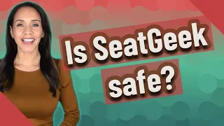 Is SeatGeek safe?