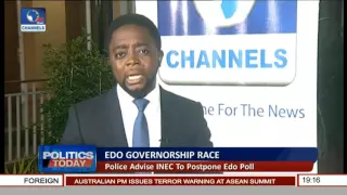 Politics Today: Police Advise INEC To Postpone Edo Poll Pt. 1