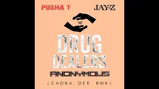 Pusha T. - Drug Dealers Anonymous feat. Jay Z (Caoba Deelers RMX)