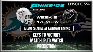 Episode 556: | 2022 NFL WEEK 2 PREVIEW | MIAMI DOLPHINS VS BALTIMORE RAVENS | KEYS TO VICTORY & MORE