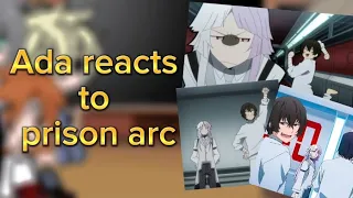 Ada reacts to prison arc|Bungo stray dogs| Gacha reacts| Not cannon