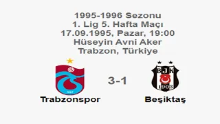 Trabzonspor 3-1 Beşiktaş [HD] 17.09.1995 - 1995-1996 Turkish 1st League Matchday 5 + PM Com (Ver. 1)