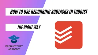 How To Create Recurring Tasks With Recurring Sub Tasks In Todoist