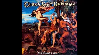 Crash Test Dummies - God Shuffled His Feet