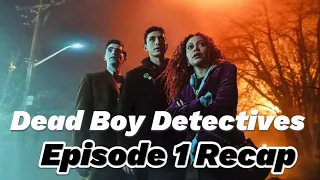 Netflix Dead Boy Detectives Episode 1 Recap