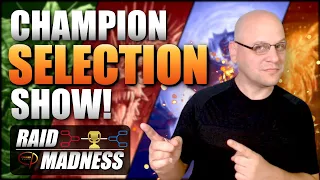 RAID MADNESS: CHAMPION SELECTION SHOW!!