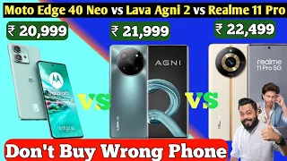 Moto Edge 40 Neo vs Lava Agni 2 vs Realme 11 Pro ⚡ Specs Comparison