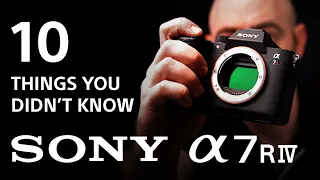 Sony A7R IV: 10 Things You Didn't Know!