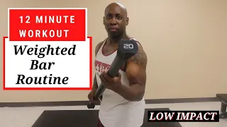 Weighted Bar Routine –  12 minute Weighted bar combo workout