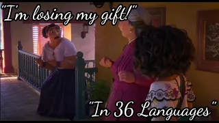 Encanto - "I'm losing my gift!" (One-Line Multilanguage) (In 36 Languages)