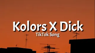 Kolors x dick [TikTok Song]