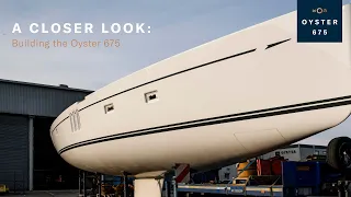 A Closer Look: Building the Oyster 675 | Oyster Yachts