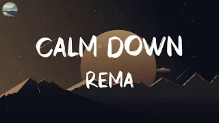 Calm Down - Rema (Lyrics) | Wiz Khalifa, John Legend, David Guetta, Sia,...