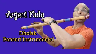 Flute Dholak Instrumental Cover | Anjani Flute