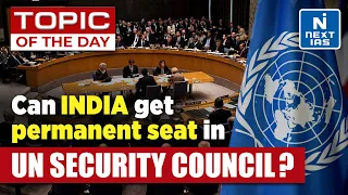 United Nations Security Council (UNSC) Reforms - UPSC | NEXT IAS