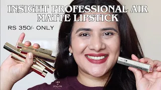 Insight Professional Air Matte Lipstick Review and Swatches - 10 shades| Drsmileup