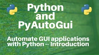 PyAutoGui: Automate GUI applications with Python and PyAutoGUI (Part 1)