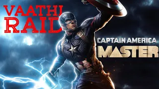 Vaathi Raid_The Master_Captain America